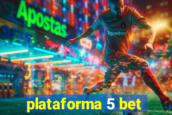 plataforma 5 bet